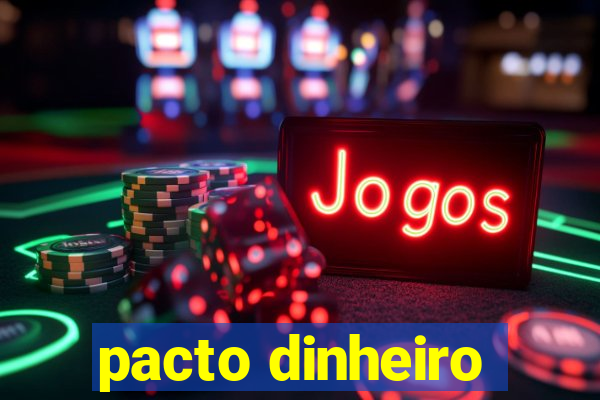 pacto dinheiro