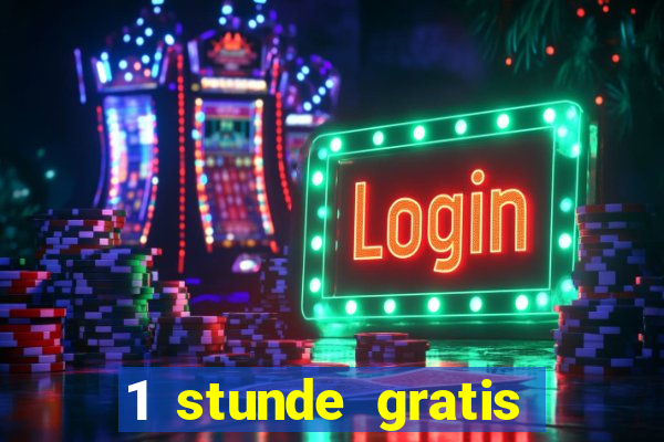 1 stunde gratis spielen casino