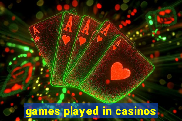 games played in casinos