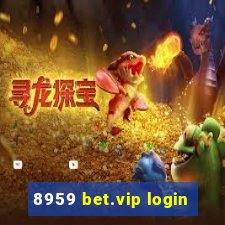 8959 bet.vip login