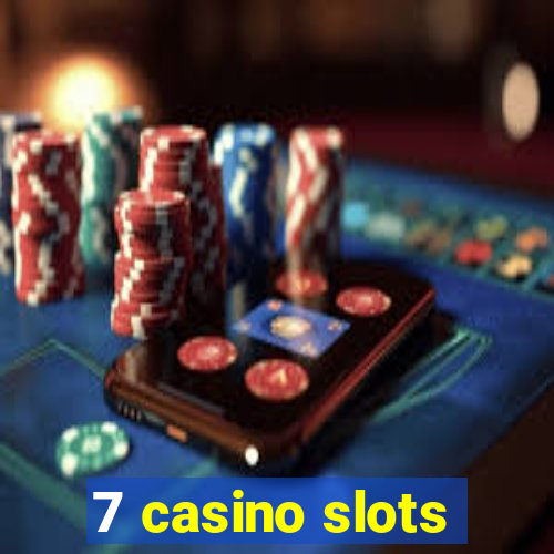 7 casino slots