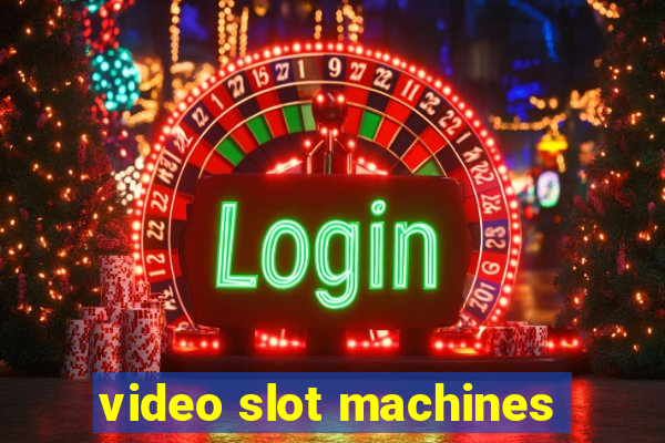 video slot machines