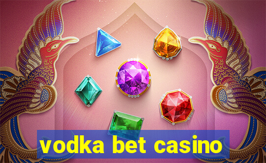 vodka bet casino