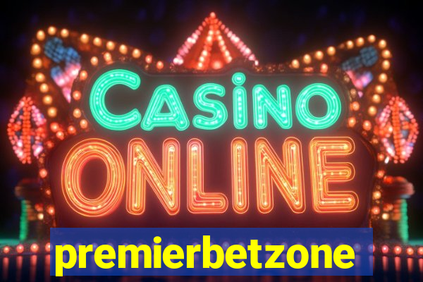 premierbetzone apostas online