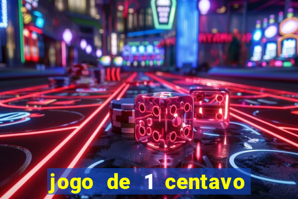 jogo de 1 centavo no esporte da sorte