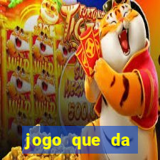 jogo que da dinheiro de verdade gratis