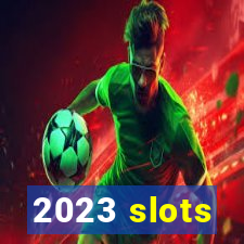 2023 slots