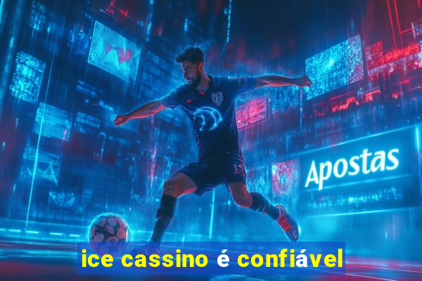 ice cassino é confiável