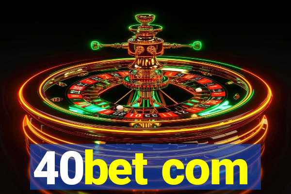 40bet com