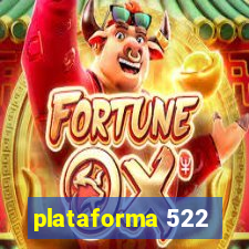 plataforma 522