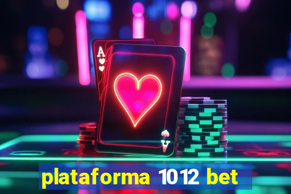 plataforma 1012 bet