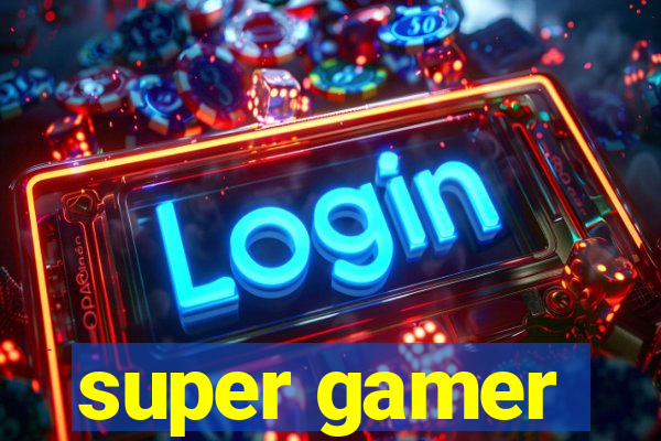 super gamer