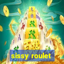 sissy roulet