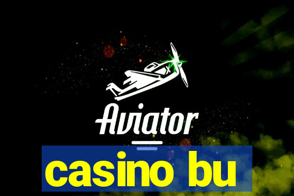 casino bu