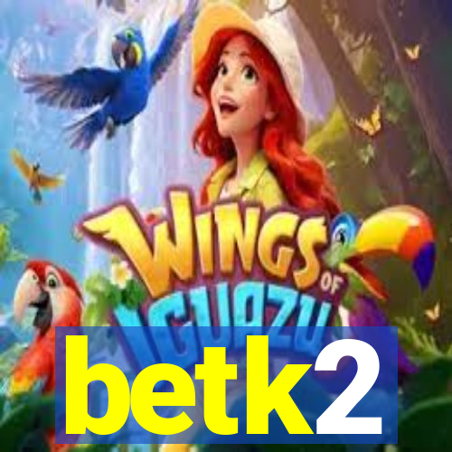 betk2