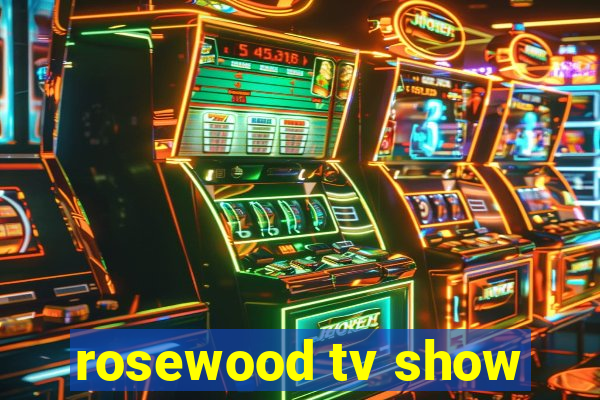 rosewood tv show