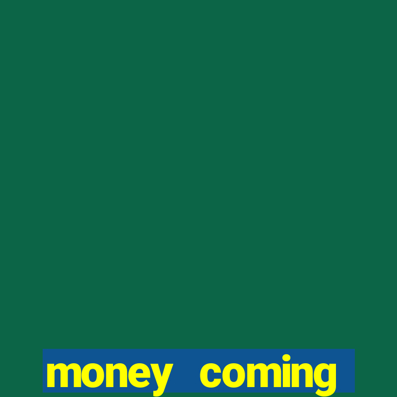 money coming hor谩rio pagante