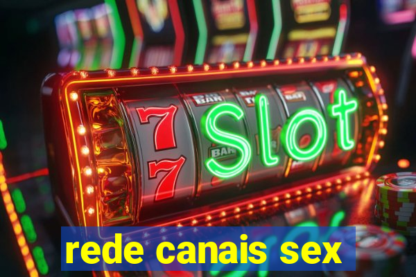 rede canais sex