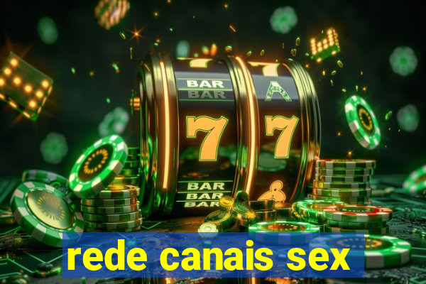 rede canais sex