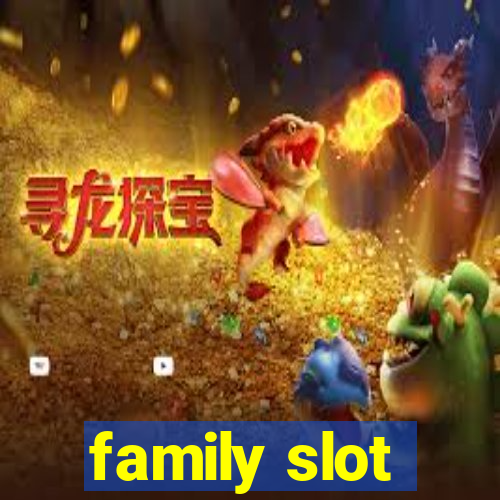 family slot