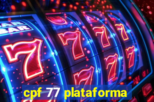 cpf 77 plataforma