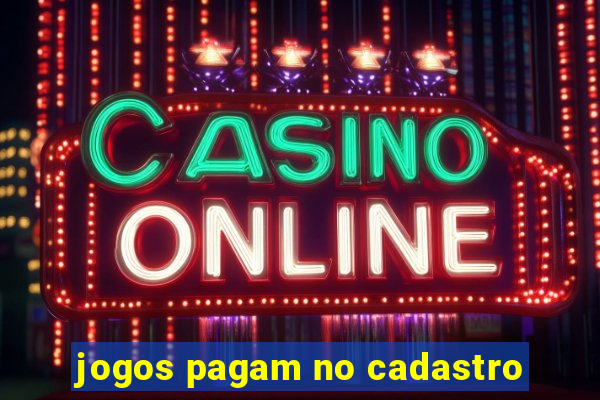 jogos pagam no cadastro