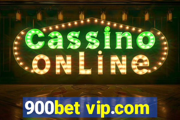 900bet vip.com