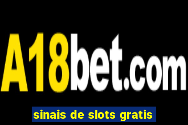 sinais de slots gratis