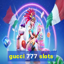 gucci 777 slots