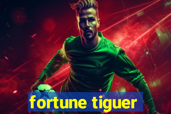 fortune tiguer