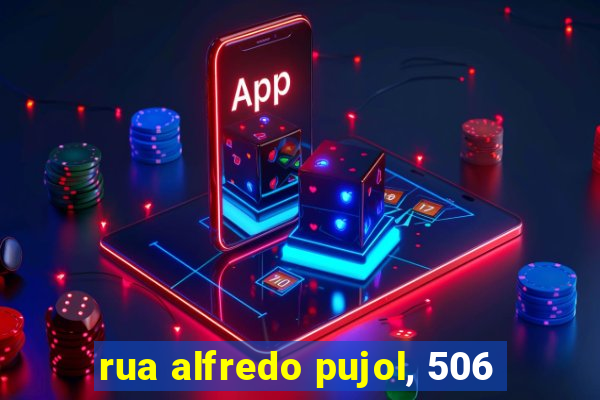 rua alfredo pujol, 506