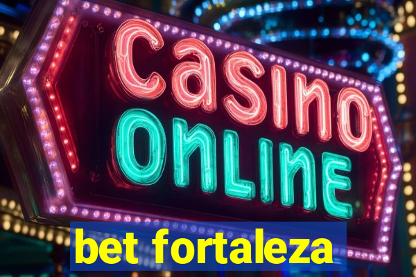 bet fortaleza