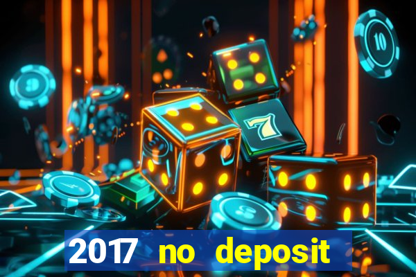 2017 no deposit bonus casino