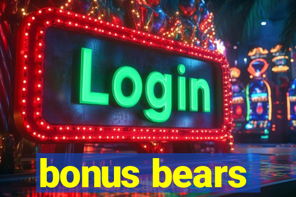 bonus bears