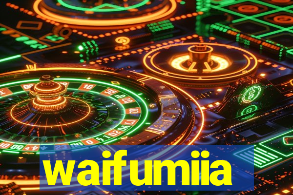 waifumiia