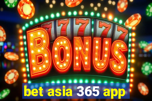 bet asia 365 app