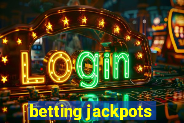 betting jackpots