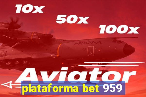 plataforma bet 959