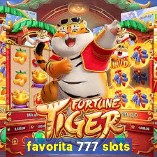 favorita 777 slots