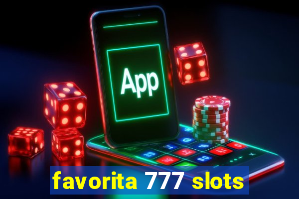 favorita 777 slots