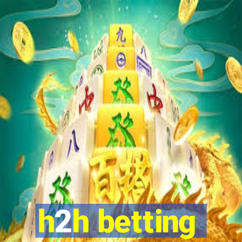 h2h betting