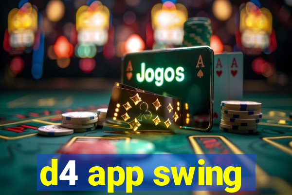 d4 app swing