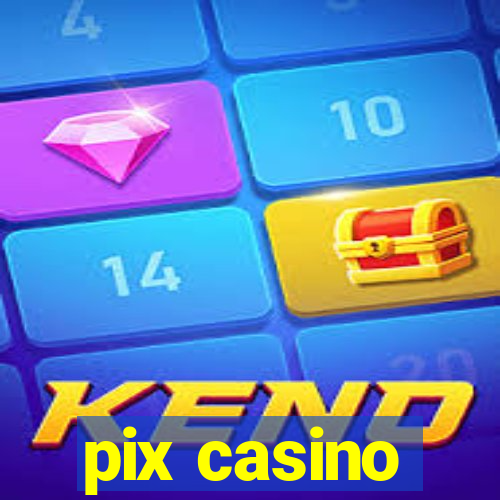 pix casino