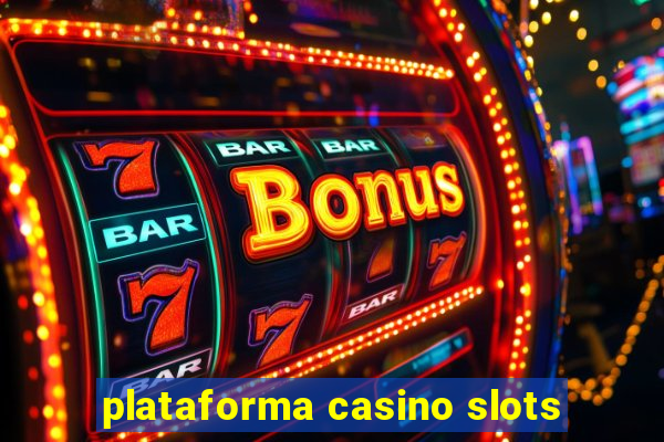 plataforma casino slots