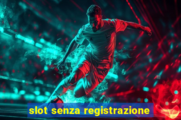 slot senza registrazione