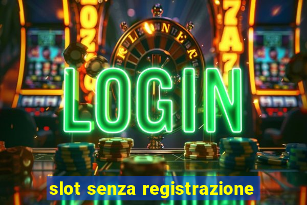 slot senza registrazione