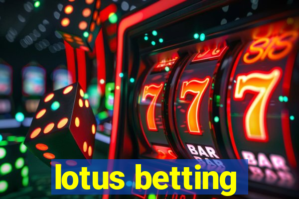 lotus betting