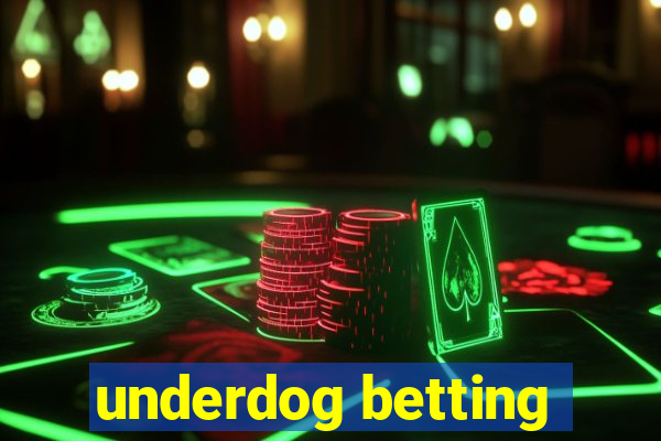 underdog betting