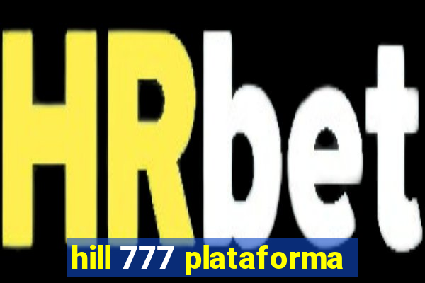 hill 777 plataforma