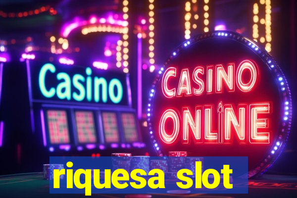 riquesa slot